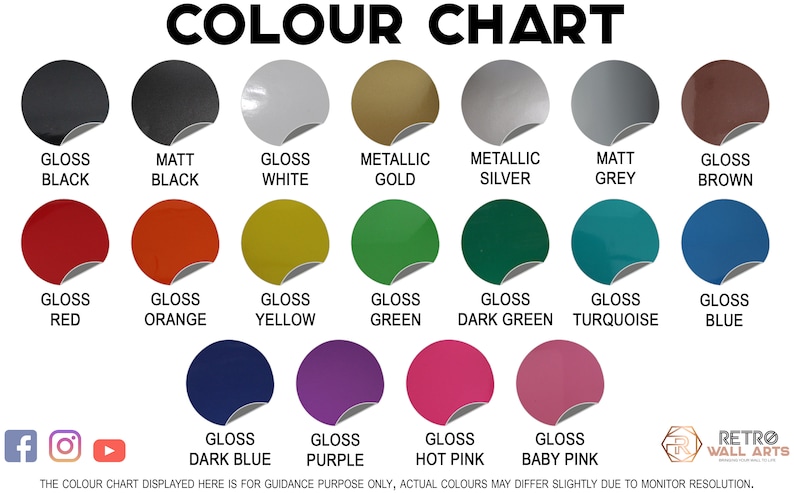 May include: Color chart showing 16 different colors of vinyl, including gloss black, matt black, gloss white, metallic gold, metallic silver, matt grey, gloss brown, gloss red, gloss orange, gloss yellow, gloss green, gloss dark green, gloss turquoise, gloss blue, gloss dark blue, gloss purple, gloss hot pink, and gloss baby pink. The chart also includes the text "COLOUR CHART" and "RETRO WALL ARTS".