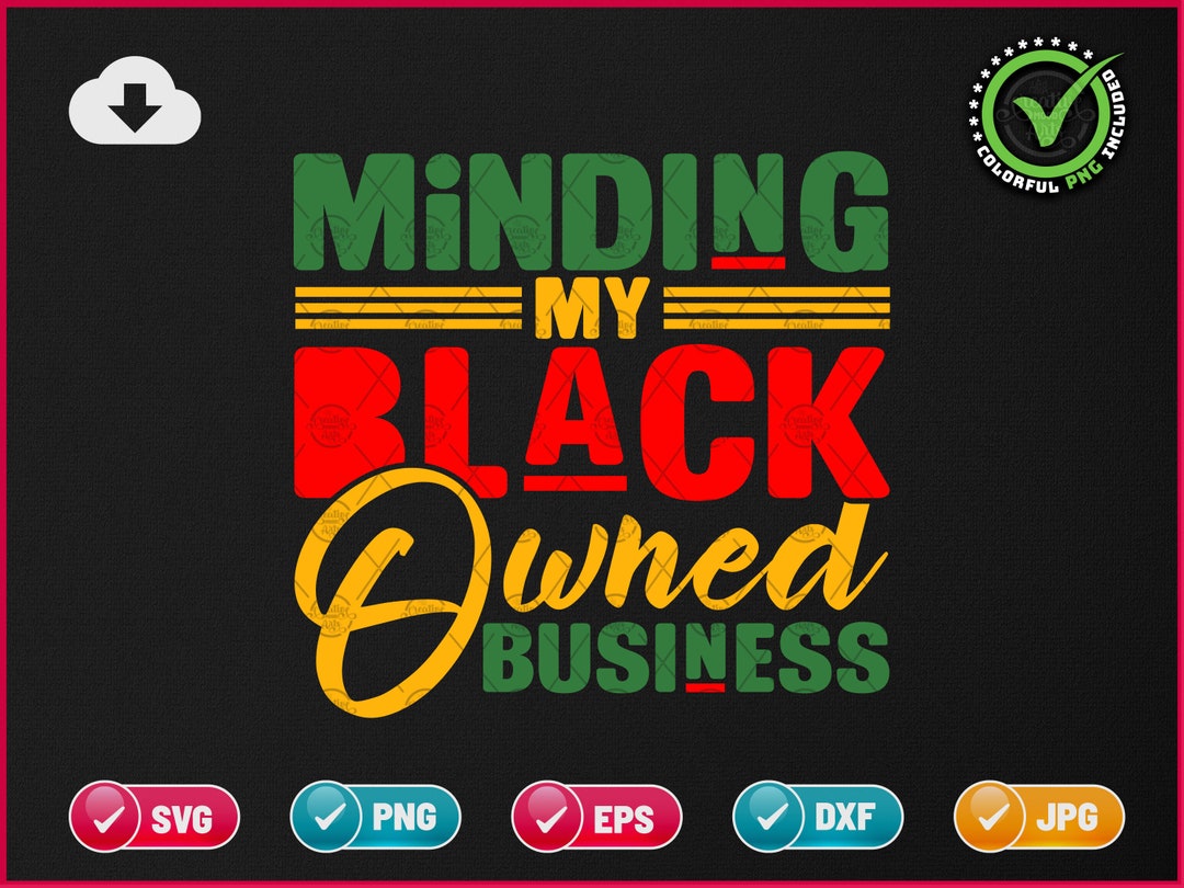 Minding My Black Owned Business SVG EPS PNG African American Etsy