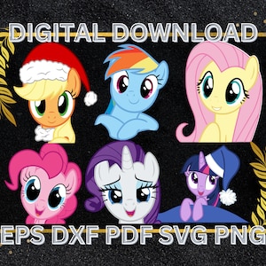 May include: A digital download of six My Little Pony characters. The characters are Rainbow Dash, Pinkie Pie, Fluttershy, Rarity, Twilight Sparkle, and Applejack. The characters are all in their signature colors and poses. The text "EPS DXF PDF SVG PNG" is at the bottom of the image.