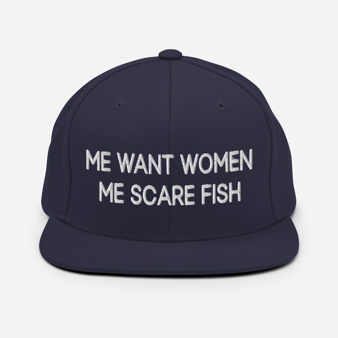 Women Want Me Fish Fear Me Hat Women Want Me Fish Fear Me Etsy