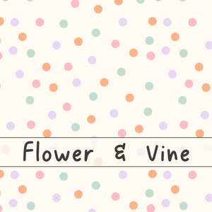 Könnte beinhalten: Ein cremefarbener Hintergrund mit verstreuten pastellfarbenen Punkten in Orange, Rosa, Grün und Lila. Die Worte "Flower & Vine" sind in schwarzer Schrift unten geschrieben.