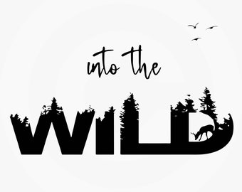 Into the wild svg, Camping svg, Camping quote svg, Adventure svg, Adventure quotes, Silhouette svg file, Cricut quotes