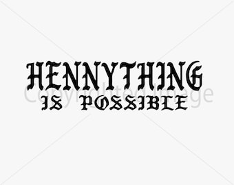 Hennything Svg, Hennything Is Possible Svg, Cognac Label SVG, Cognac Label Png, Cricut, For Silhouette, Instant Download