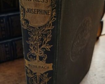 Emperatriz Josefina por Louisa Muhlbach (1897) D. Appleton & Company, libro vintage raro