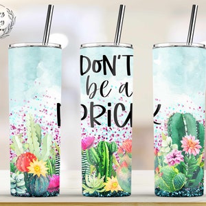 Watercolor Glitter Cactus Don&#39;t Be A Prick Tumbler, 20oz Skinny Tumbler Sublimation Wrap Designs Template - PNG Instant Download