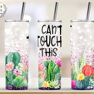 Cactus Glitter Tumbler, Can’t touch this, 20oz Skinny Tumbler Sublimation Wrap Designs Template - PNG Instant Download
