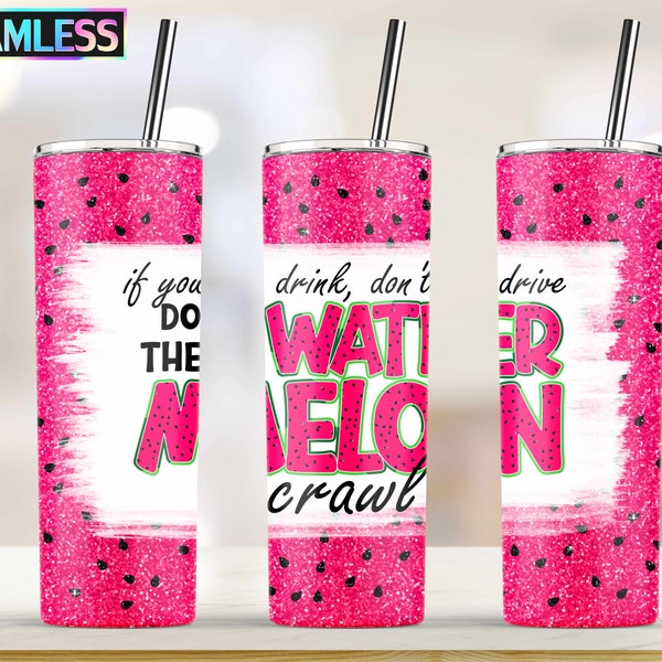 If You Drink Don’t Drive, Watermelon Crawl Glitter, 20oz Skinny Tumbler Template for Sublimation, Summer Tumbler Wrap - PNG Digital Download