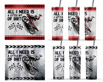 20oz Skinny Tumbler Dirt Bike All I need is a little dirt off road Sublimation Design, Motorcycle, Motocross Tumbler - PNG Digital Download