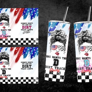 She Wants The D Dirt Track Racing Sublimation, 20oz Skinny Tumbler Wrap Designs Template, Racing Messy Bun Tumbler - PNG Instant Download