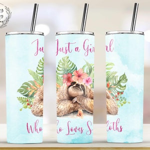 Just A Girl Who Loves Sloths Watercolor Sublimation Tumbler Designs,Sloth Tumbler 20oz Skinny Tumbler Templates - PNG Digital Download