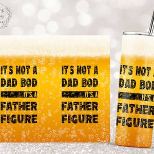 Fathers Day Tumbler, It&#39;s Not a Dad Bod, Dad Tumbler, Men Tumbler, 20oz Skinny Tumbler Sublimation Wrap Design Template PNG Digital Download