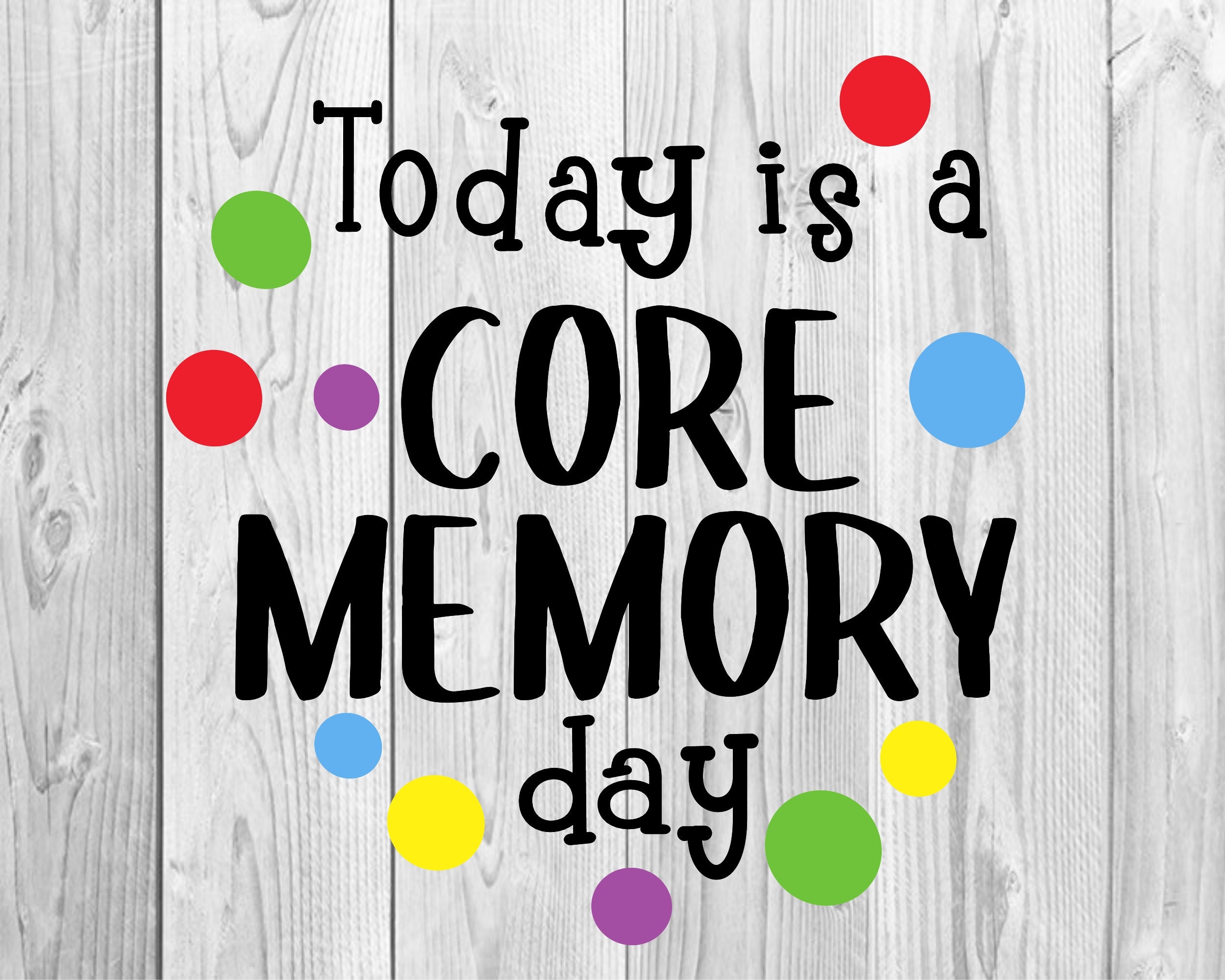 Today is a Core Memory day Svg Silhouette Cameo PNG DXF Etsy