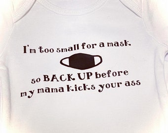 I’m too small for a mask so back up... Baby Bodysuit