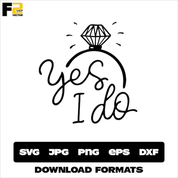 Yes I Do Svg Engagement Svg Yes I Do Svg Files Wedding Etsy Australia