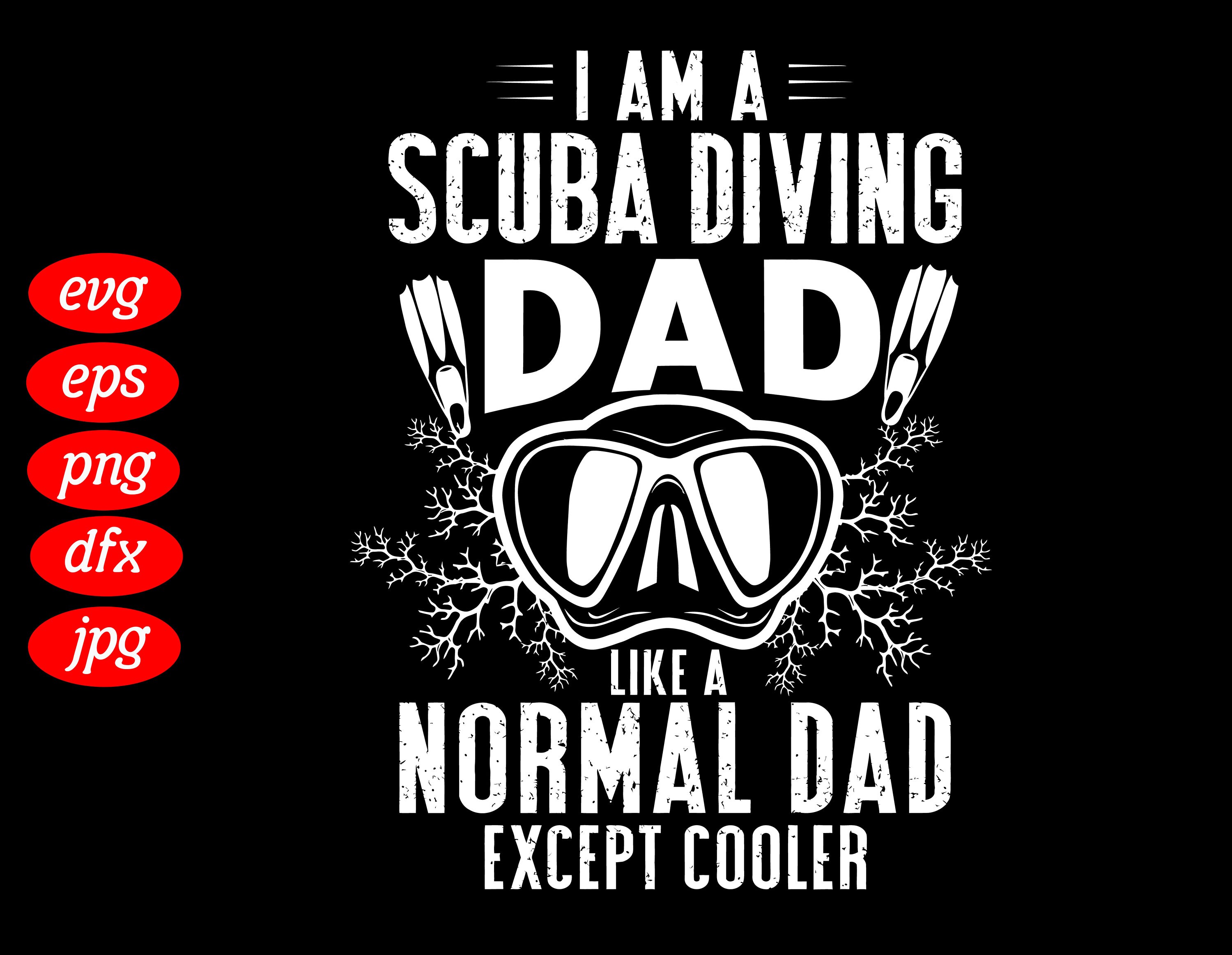 I Am A Scuba Diving Dad SVG Father's Day Svg Father Svg Etsy