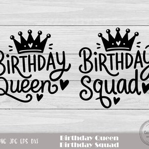 Birthday Queen Svg, Birthday Squad Svg, Birthday Party Svg, Group Birthday Shirt, Birthday Crew Svg, Birthday Cut File, Instant Download