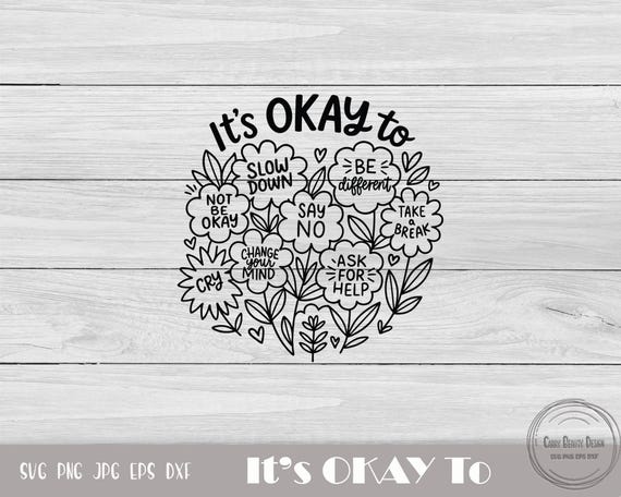 Its Ok Svg, Mental Health Svg, Love Yourself Svg, Kindness Svg, Awareness Svg, Inspirational Svg, Positive Svg, Motivational Svg, Self Love