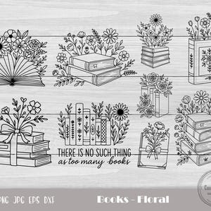 Könnte beinhalten: Schwarz-weiße Illustration von Büchern und floralen Arrangements. Das Bild zeigt offene und geschlossene Bücher, Bücherstapel und Bücher mit Blumen. Der Text lautet: "THERE IS NO SUCH THING as too many books."