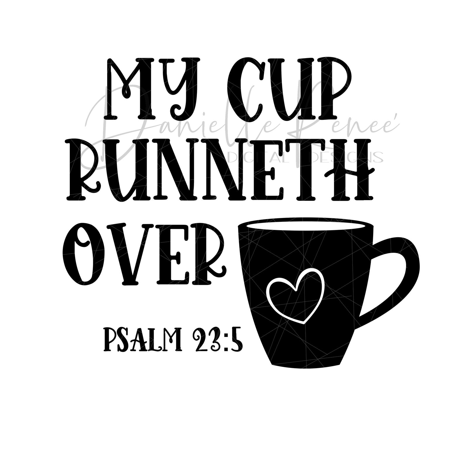 My Cup Over Psalm 235 Digital cutting file SVG Etsy