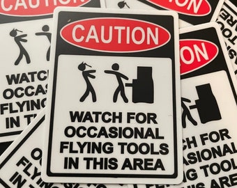 Caution “Flying Tools”