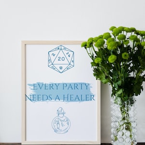 Every Party Needs a Healer| Healer| TTRPG | Thinker Print | DnD Print | Dungeons and Dragons | DnD Artwork | D and D Art | DnD Digital Art