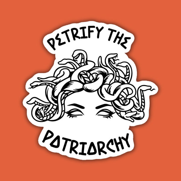 Petrify the Patriarchy Vinyl Sticker