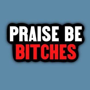Sticker Praise Be Bitches, Droits des femmes en matière de santé, Droits à l'avortement, Sticker Roe V Wade, Sticker justice sociale, Sticker féministe