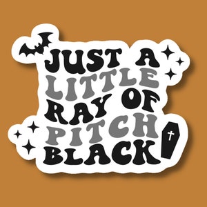 Just a Little Ray of Pitch Black Vinyl Sticker