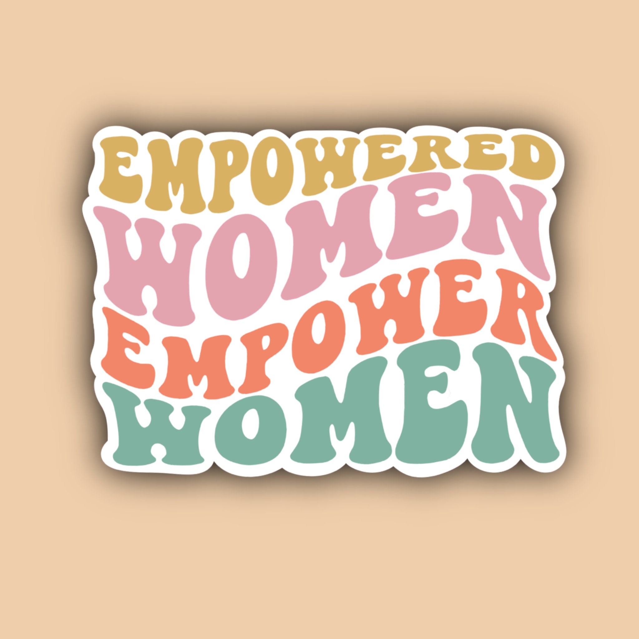 Empowered Women Empower Women, Women's Empowerment Sticker, Feminism Decal, Empowered  Women Sticker, Feminist Sticker 