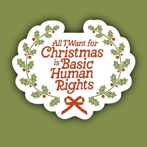 All I Want For Christmas is Basic Human Rights Sticker, Feminism Sticker