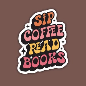 Sticker en vinyle Sip Coffee Read Books