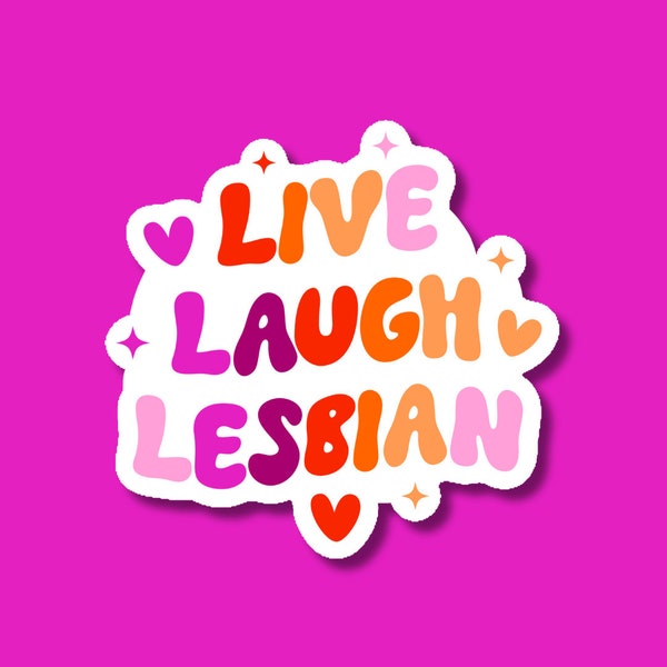 Live Laugh Lesbian Sticker
