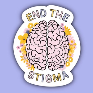 End the Stigma Brain Sticker, Mental Health Matters, Mental Health Support Sticker