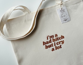 I'm A Bad Bitch But I Cry A Lot Tote Bag, Embroidered Tote Bag, Canvas Tote Bag, Reusable Bag, Cotton Canvas, Aesthetic Tote Bag