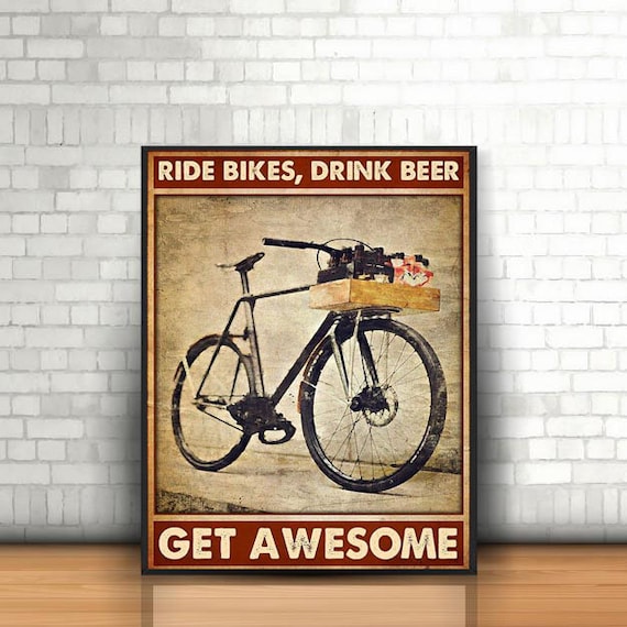 Ride bikes drink beer get awesome vertical poster Etsy