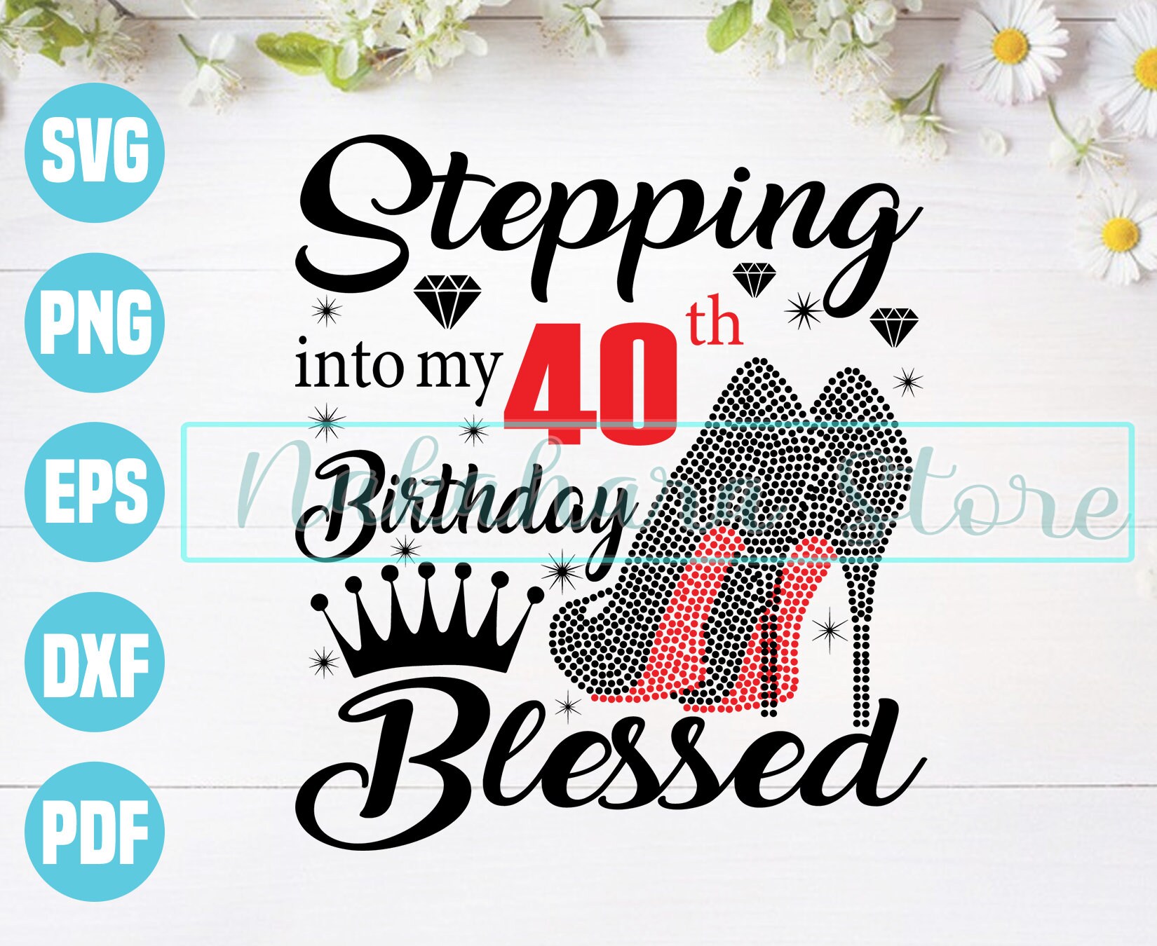 Stepping Into My 40th Birthday Blessed Svg Birthday Svg 40th | Etsy