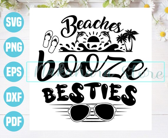 Beaches Booze And Besties Svg Beaches Svg Beach Booze Svg | Etsy