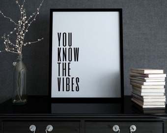 You Know the Vibes, Motivational quotes, dorm room decor, printable, inspirational art, digital download, instant wall art, 8x10, 11x14.