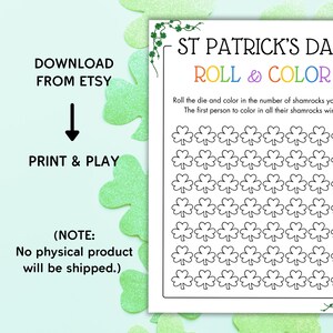 May include: Printable St. Patrick's Day game for kids. Roll and color in the shamrocks. The first person to color in all their shamrocks wins. Download from Etsy and print.