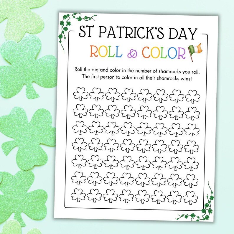 May include: A printable St. Patrick's Day game for kids. The game is called "Roll & Color" and involves rolling a die and coloring in the corresponding number of shamrocks. The first person to color in all their shamrocks wins.