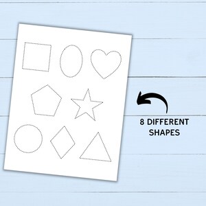 May include: A printable worksheet with dotted lines outlining eight different shapes: square, circle, heart, pentagon, star, circle, diamond, and triangle. The text "8 DIFFERENT SHAPES" is at the bottom of the page.