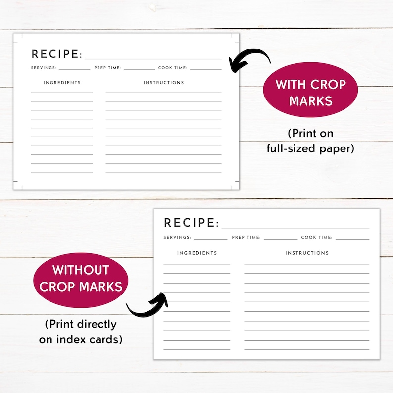 May include: Two printable recipe cards, one with crop marks for printing on full-sized paper and one without crop marks for printing directly on index cards. Both cards have spaces for servings, prep time, cook time, ingredients, and instructions.