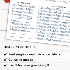 May include: Printable recipe card for Oreo cheesecake with a blue handwritten font on white paper. The ingredients and instructions are listed in two columns. The card also includes the text "HIGH-RESOLUTION PDF" and three checkmarks with the text "Print single or multiple on cardstock", "Cut using guides", and "Use at home or give as a gift".