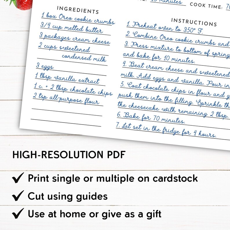 May include: Printable recipe card for Oreo cheesecake with a blue handwritten font on white paper. The ingredients and instructions are listed in two columns. The card also includes the text "HIGH-RESOLUTION PDF" and three checkmarks with the text "Print single or multiple on cardstock", "Cut using guides", and "Use at home or give as a gift".