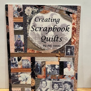 Creating Scrapbook Quilts by Ami Simms, 1993