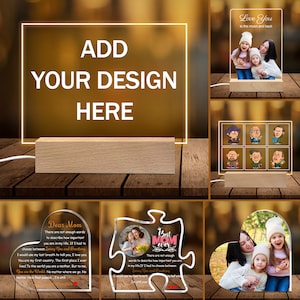 May include: A collection of illuminated acrylic photo displays with wooden bases. One display reads "ADD YOUR DESIGN HERE." Other displays feature family photos and text like "Love You to the moon and back" and "Best Mom Ever."