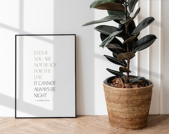 Tik Tok Quote Wall Art "Even if you are not ready for the day, it cannot always be Night" Gwendolyn Brooks Kanye West - Praise God