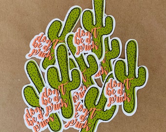 Don't Be A Prick - Cactus - Sticker