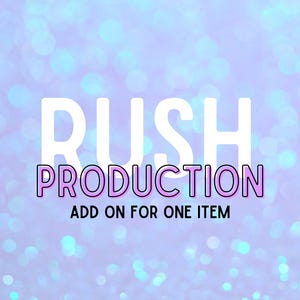 ADD ON: Rush Production