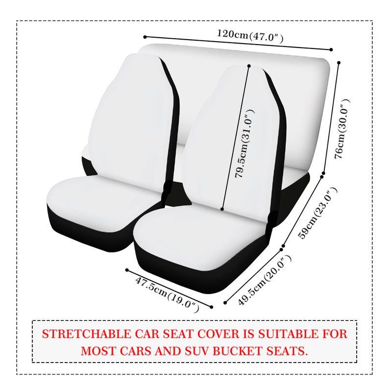 May include: White car seat covers with black trim. The covers are designed to fit most car and SUV bucket seats. The covers are 47.5 inches wide, 20 inches long, and 31 inches tall.